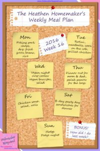 The Heathen Homemaker’s Weekly Meal Plan 2016 – Week 16